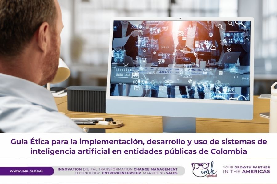 Guía Ética para la implementación, desarrollo y uso de sistemas de inteligencia artificial en entidades públicas de Colombia